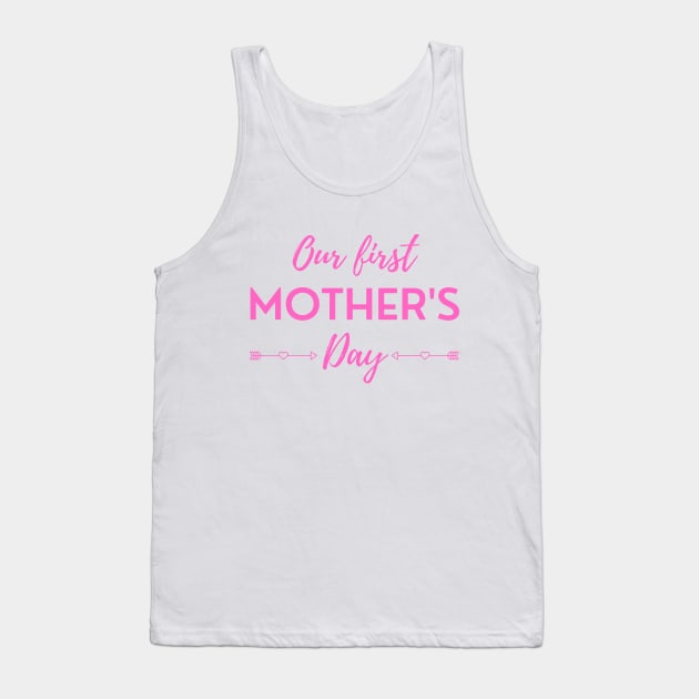 Our First Mother's Day Tank Top by DAHLIATTE